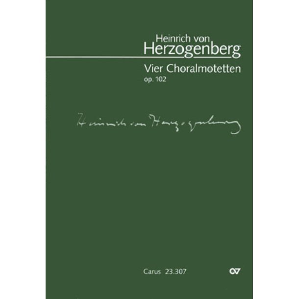 Herzogenberg: Vier Choralmotetten op. 102