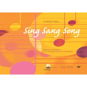 Sing Sang Song : Praktische Stimmbildung für 4-8jährige in 10 Geschichten