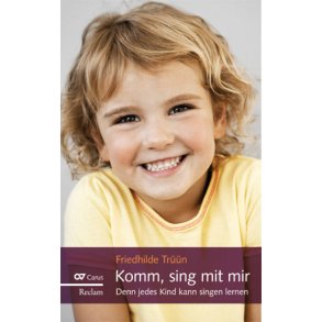 Komm, sing mit mir : Denn jedes Kind kann singen lernen