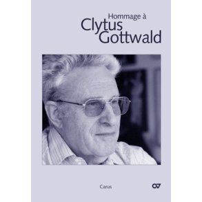 Hommage à Clytus Gottwald : Erinnerungen, Briefe und Kompositionen zum 80 geburtstag