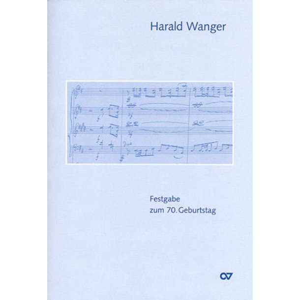 Harald Wanger : Festgabe zum 70. Geburtstag