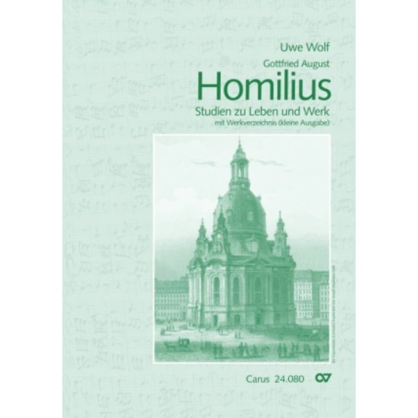 Gottfried August Homilius [1714-1785] : Studien zu Leben und Werk