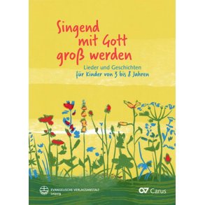 Singend Mit Gott Groß Werden : Lieder und Geschichten