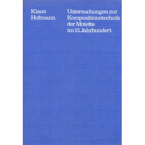 Untersuchung zur Kompositionstechnik der Motette : im 13 Jahrhundert