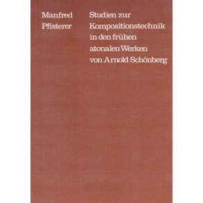 Studien zur Kompositionstechnik : in den frühen atonalen Werken von Arnold Schönberg
