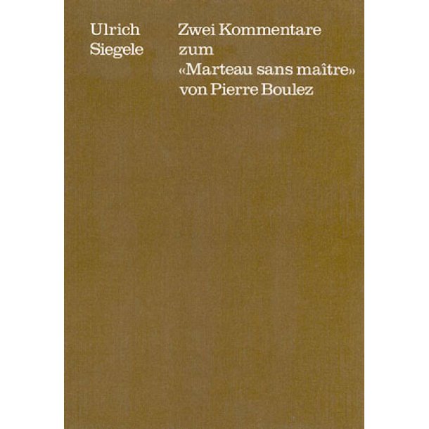 2 Kommentare zum Marteau sans ma&icirc;tre von P. Boulez