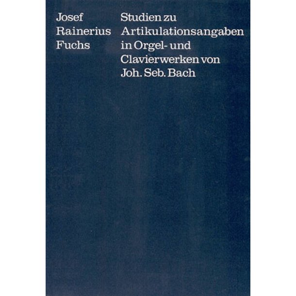 Studien zu Artikulationsangaben : in Orgel- und Klavierwerken von JS Bach