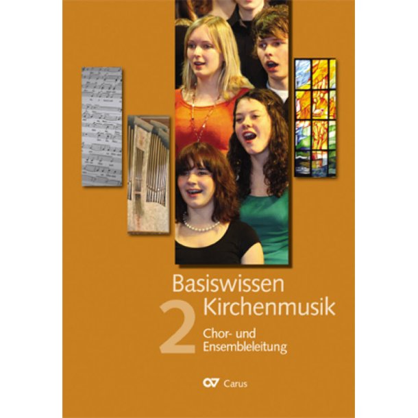 Basiswissen Kirchenmusik [Band 2] : Chor- und Ensembleleitung