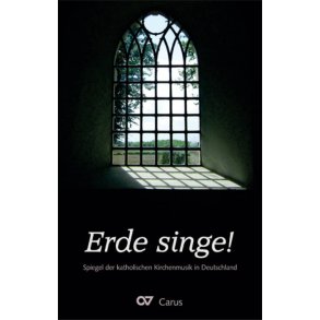 Erde singe! : Spiegel der katholischen Kirchenmusik in Deutschland