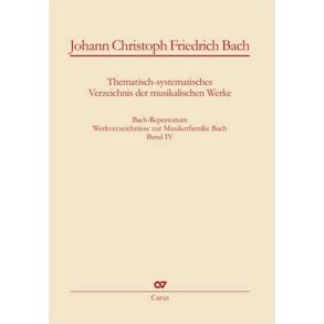 Bach-Repertorium 4: J.C.F. Bach : Johann Christoph Friedrich Bach
