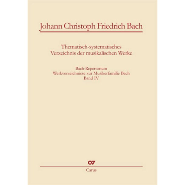 Bach-Repertorium 4: J.C.F. Bach : Johann Christoph Friedrich Bach