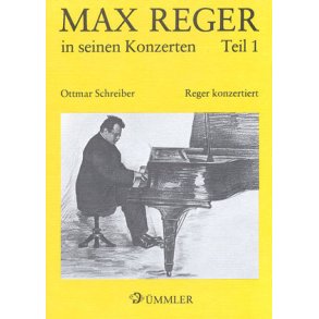 Max Reger in seinen Konzerten: Reger konzertiert
