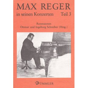 Max Reger in seinen Konzerten : Rezensionen der Konzerte Regers