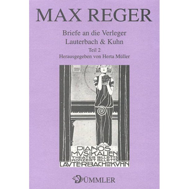 Briefe an die Verleger Lauterbach & Kuhn 2 : Ver&ouml;ffentlichungen des Max-Reger-Instituts