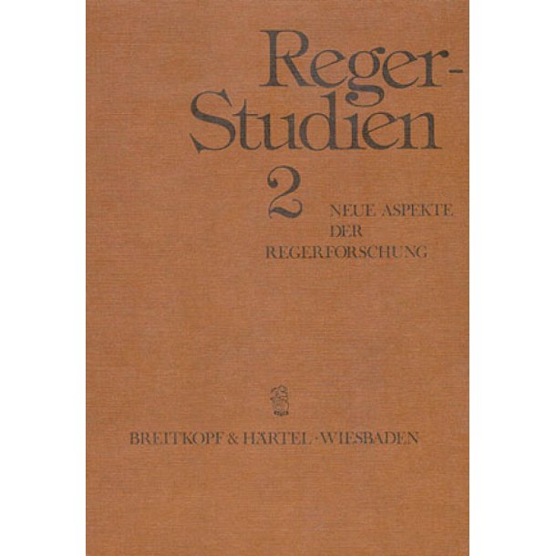 Reger-Studien 2 : Neue Aspekte der Regerforschung