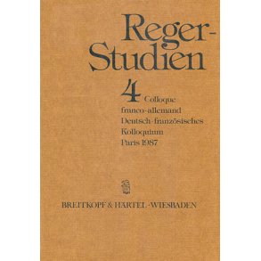 Reger-Studien 4 : Deutsch-französiches Kolloquium