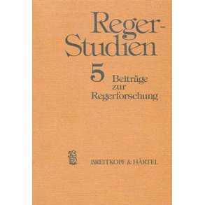 Reger-Studien 5 : Beiträge zur Regerforschung