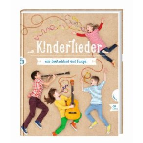 Kinderlieder aus Deutschland und Europa : Liederbuch mit Mitsing-CD