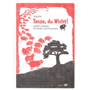 Tanze, du Wicht! : Heitere Gedichte für Kinder und Erwachsene