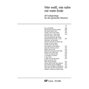 Wer weiß, wie nahe mir mein Ende : 28 Grabgesänge für drei gemischte Stimmen