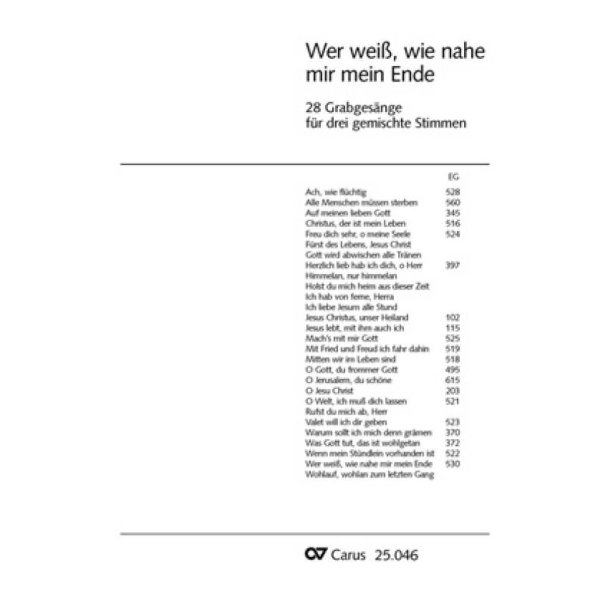 Wer wei&szlig;, wie nahe mir mein Ende : 28 Grabges&auml;nge f&uuml;r drei gemischte Stimmen