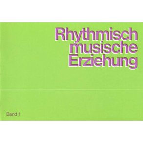 Rhythmisch-Musikalische Erziehung Band 1 : teacher's workbook and workbook for parents
