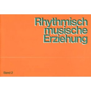 Rhythmisch-Musikalische Erziehung Band 2 : teacher's workbook and workbook for parents