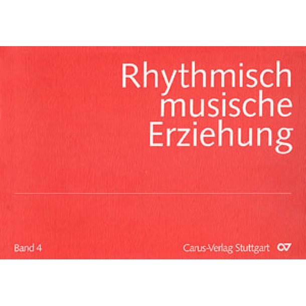 Rhythmisch-Musikalische Erziehung Band 4 : teacher's workbook and workbook for parents