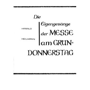 Die Eigengesänge der Messe am Gründonnerstag