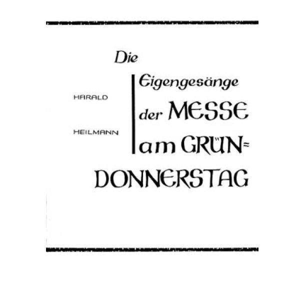 Die Eigenges&auml;nge der Messe am Gr&uuml;ndonnerstag