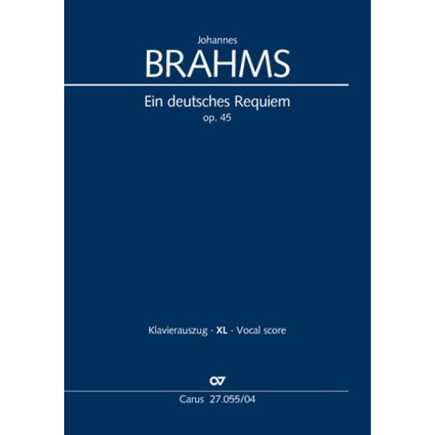 Ein deutsches Requiem : nach Worten der Heiligen Schrift, Klavierauszug, XL im Gro&szlig;druck