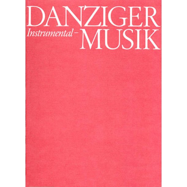 Danziger Orgelmusik. 16.- 18. Jahrhundert