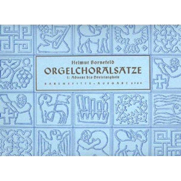 Bornefeld: Orgelchorals&auml;tze I [Advent, Trinitatis]