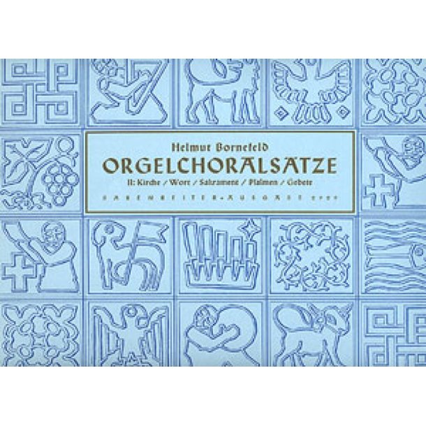 Orgelchorals&auml;tze II : Kirche, Wort, Sakrament, Psalmen, Gebet
