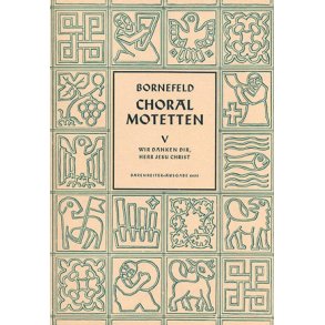 Wir danken dir, Herr Jesu Christ, daß du für uns : Choralmotette V