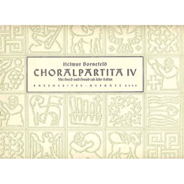 Mit Fried und Freud ich fahr dahin : Choralpartita IV