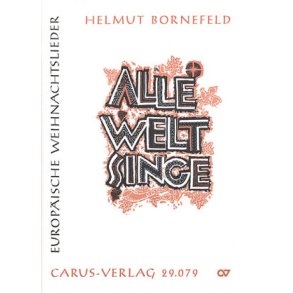 Alle Welt singe. Europäische Weihnachtslieder