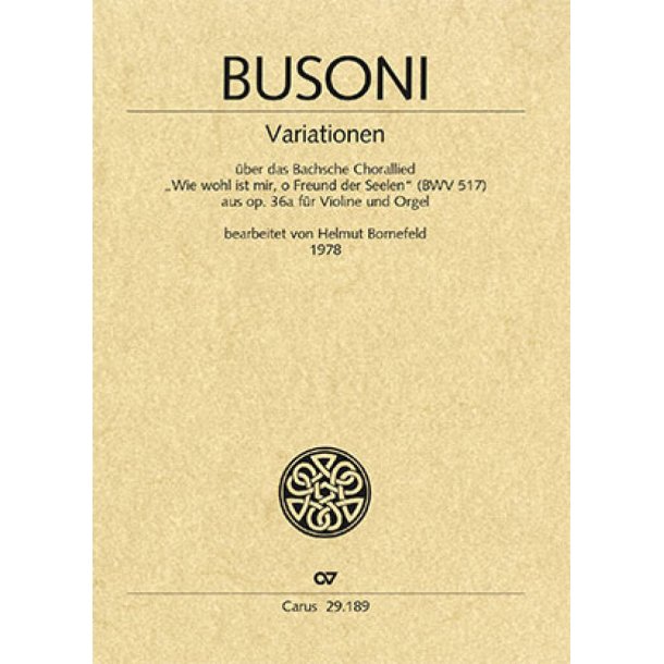 Variationen : &uuml;ber das Bachsche Chorallied Wie wohl ist mir, o Freund der Seelen BWV 517