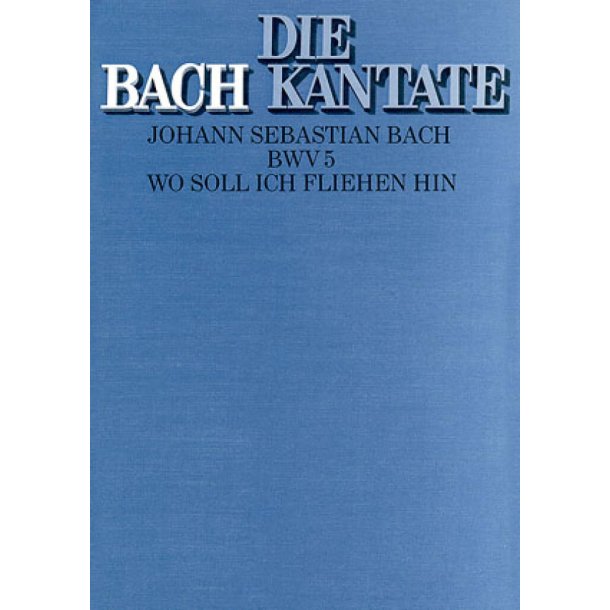 Wo soll ich fliehen hin : Kantate zum 19. Sonntag nach Trinitatis