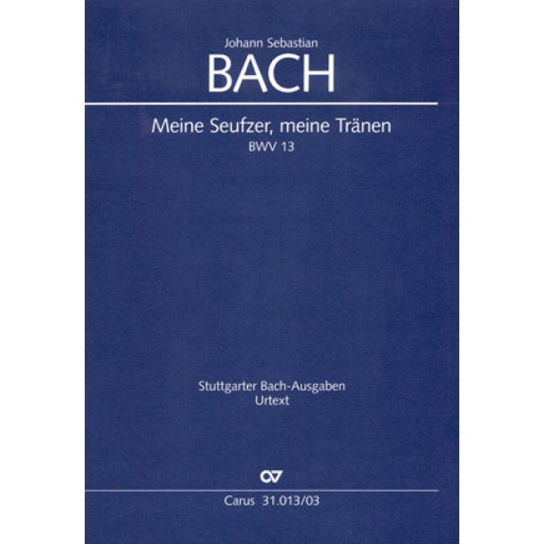 Meine Seufzer, meine Tr&auml;nen : Kantate f&uuml;r den 2. Sonntag nach Epiphanias