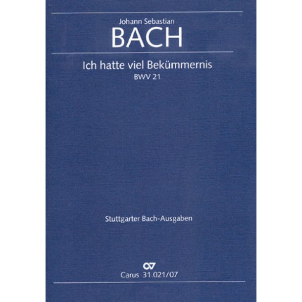Ich hatte viel Bek&uuml;mmernis (1. Fassung) : Kantate zum 3. Sonntag nach Trinitatis und f&uuml;r alle Zeit