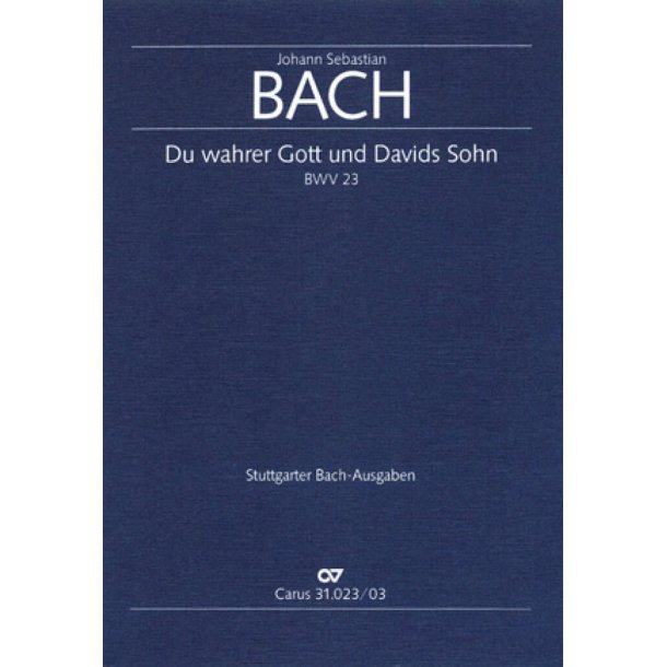 Du wahrer Gott und Davids Sohn [3. Fassung] : Kantate zum Sonntag Estomihi