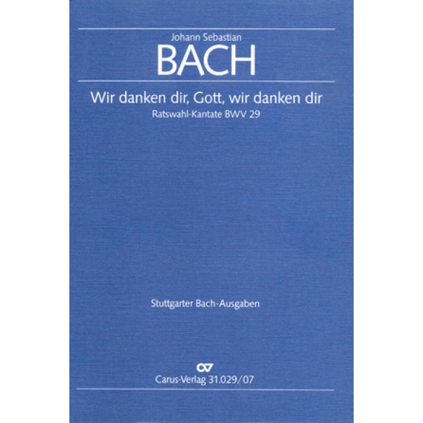 Wir danken dir, Gott, wir danken dir : Ratswahl-Kantate