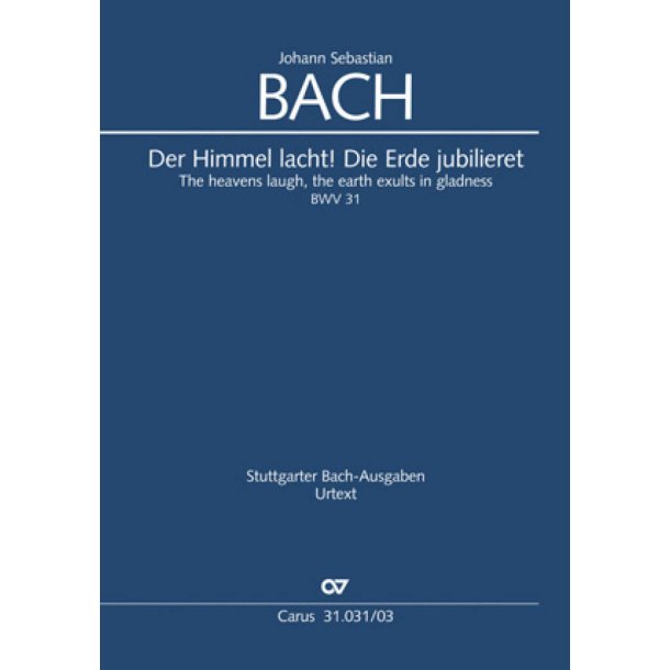 Der Himmel lacht! Die Erde jubilieret : Kantate zum ersten Ostertag
