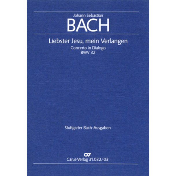 Liebster Jesu, mein Verlangen : Kantate zum 1. Sonntag nach Epiphanias