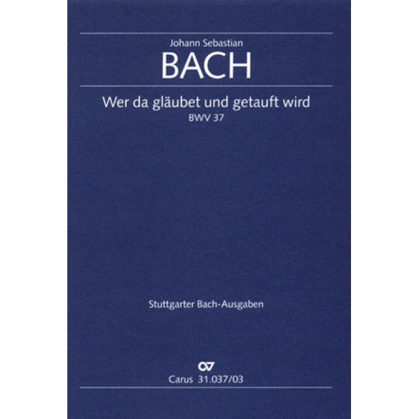 Wer da gl&auml;ubet und getauft wird : Kantate zum Fest der Himmelfahrt Christi