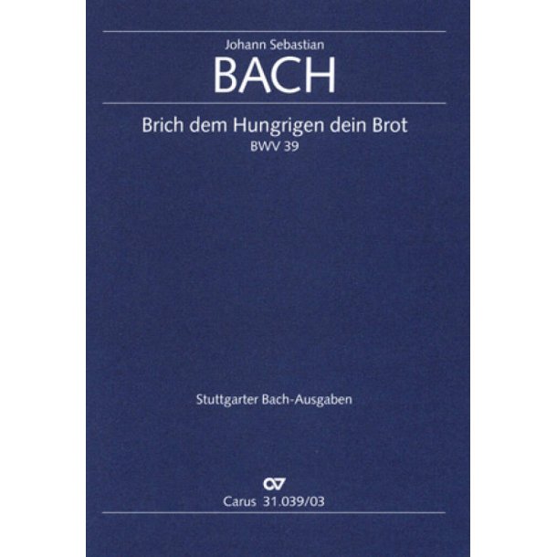 Brich dem Hungrigen dein Brot : Kantate zum 1. Sonntag nach Trinitatis