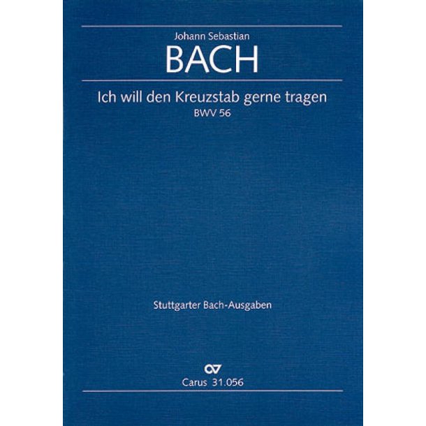 Ich will den Kreuzstab gerne tragen : Kantate zum 19. Sonntag nach Trinitatis