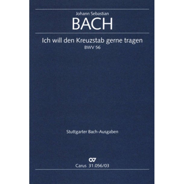 Ich will den Kreuzstab gerne tragen : Kantate zum 19. Sonntag nach Trinitatis
