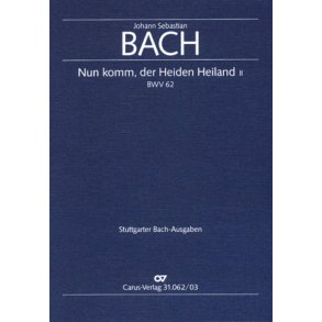 Nun komm, der Heiden Heiland [II] BWV 62 : Kantate zum 1. Advent